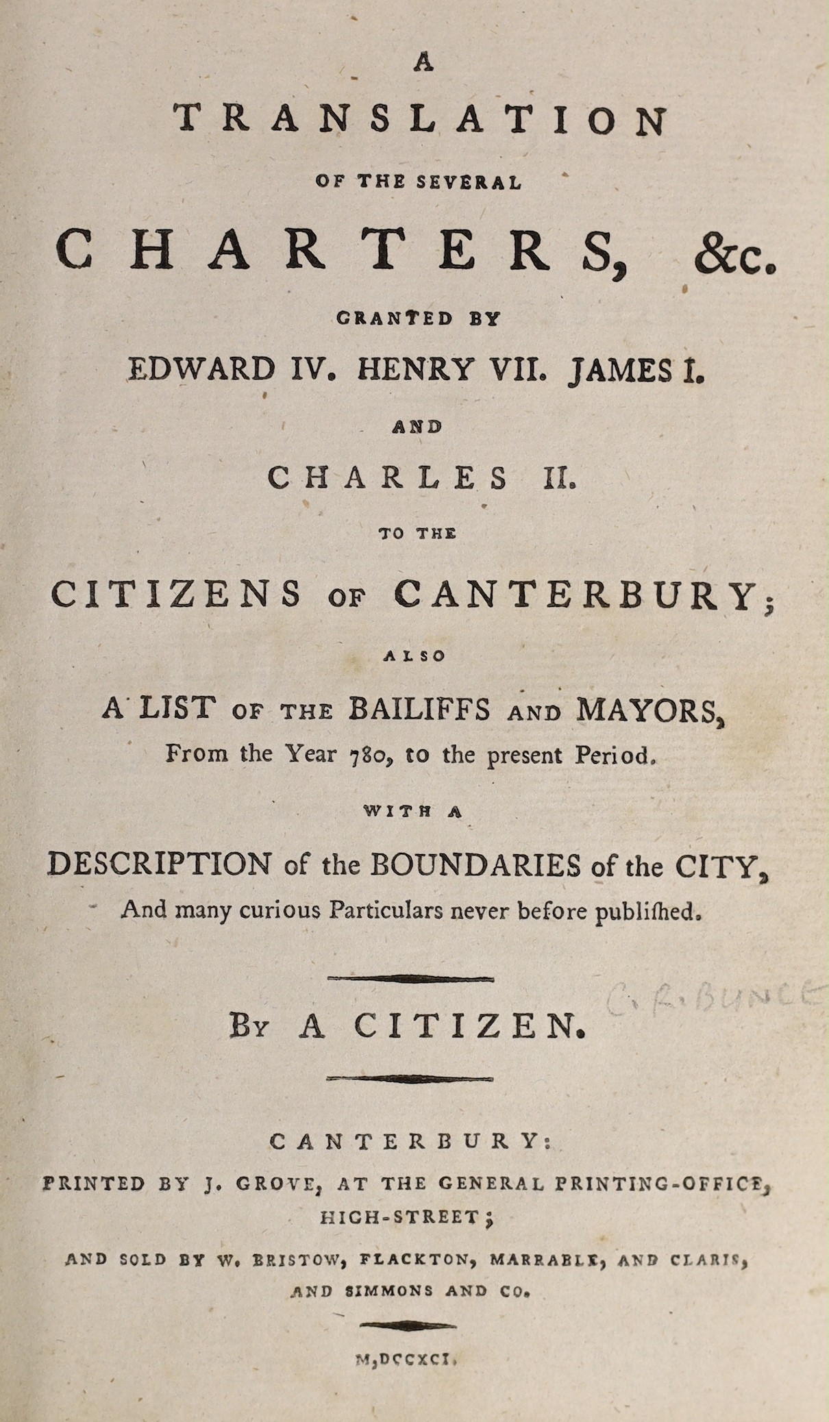 KENT: (Bunce, C.R.) - A Translation of the Several Charters. etc. granted ... to the Citizens of Canterbury; also a list of the Bailiffs and Mayors ... by A. Citizen, text decorations, half title